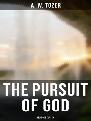 cover image of The Pursuit of God (Religious Classic)